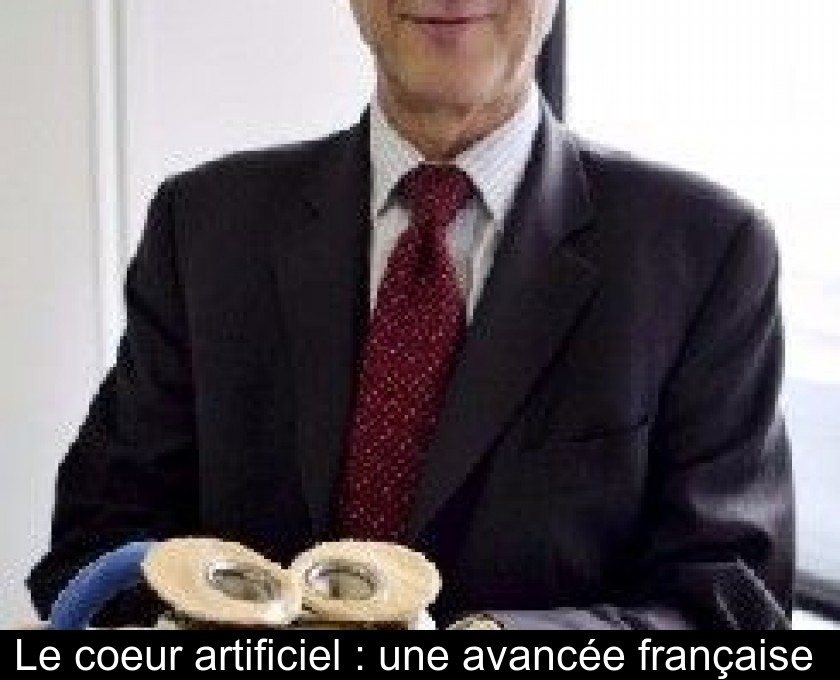 Le coeur artificiel : une avancée française Le coeur artificiel : une avancée française