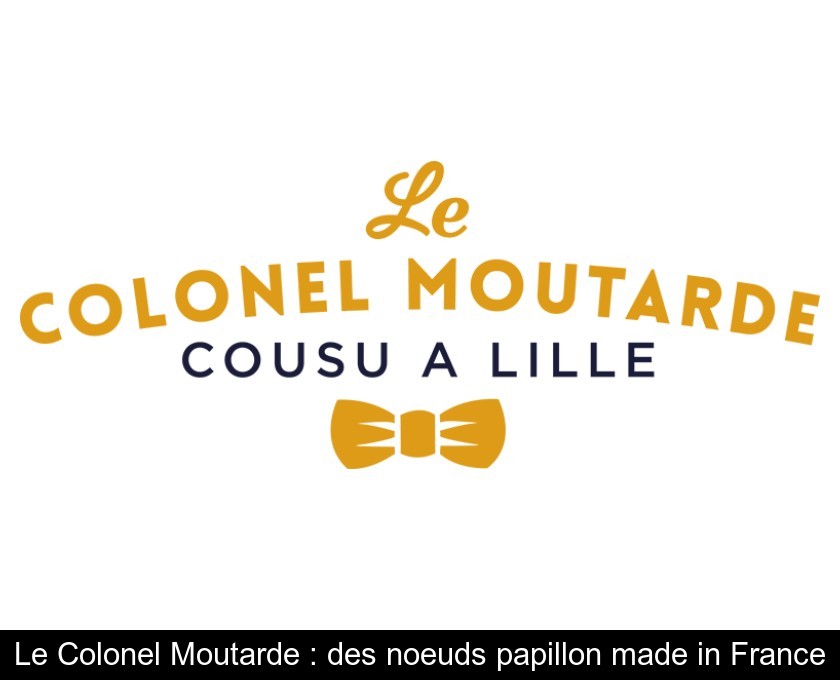 Le Colonel Moutarde : des noeuds papillon made in France