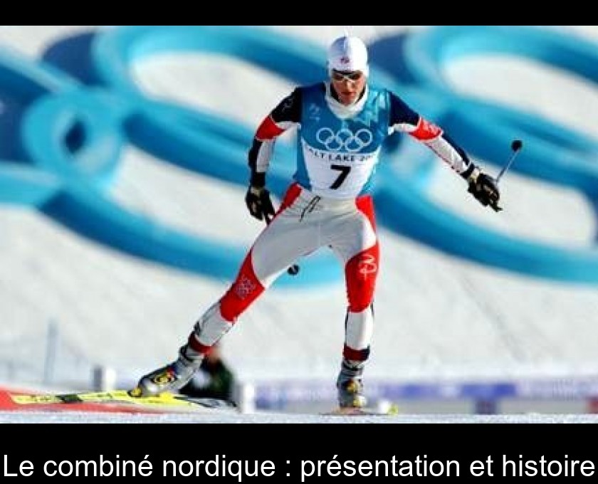 Le combiné nordique : présentation et histoire Le combiné nordique : présentation et histoire
