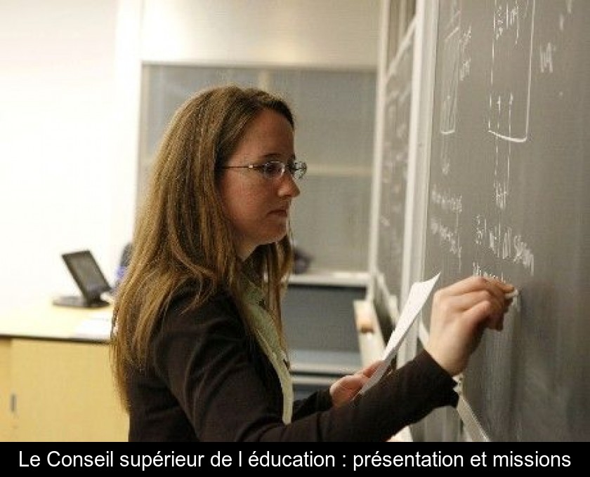 Le Conseil supérieur de l'éducation : présentation et missions Le Conseil supérieur de l'éducation : présentation et missions