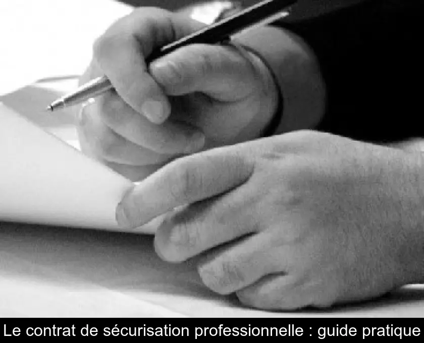 Le contrat de sécurisation professionnelle : guide pratique