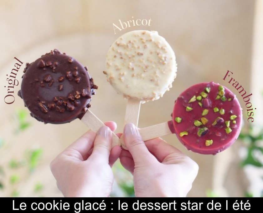 Le cookie glacé : le dessert star de l'été Le cookie glacé : le dessert star de l'été