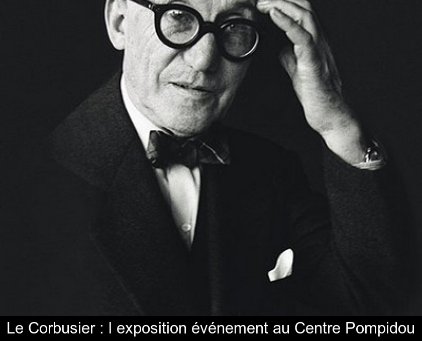 Le Corbusier : l'exposition événement au Centre Pompidou
