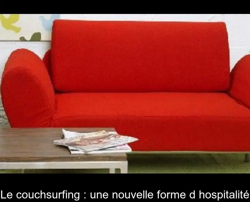 Le couchsurfing : une nouvelle forme d'hospitalité