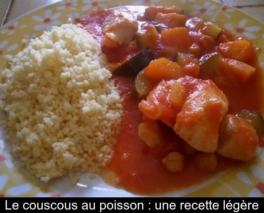 Le couscous au poisson : une recette légère
