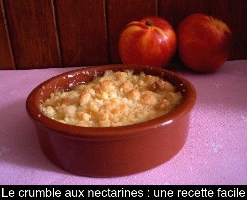 Le Crumble Aux Nectarines Une Recette Facile