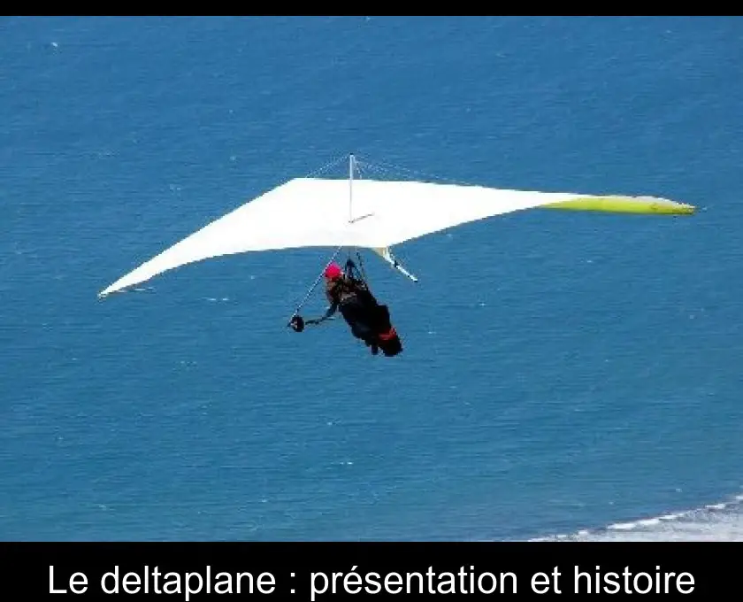 Le deltaplane : présentation et histoire