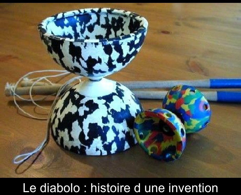 Le diabolo : histoire d'une invention Le diabolo : histoire d'une invention