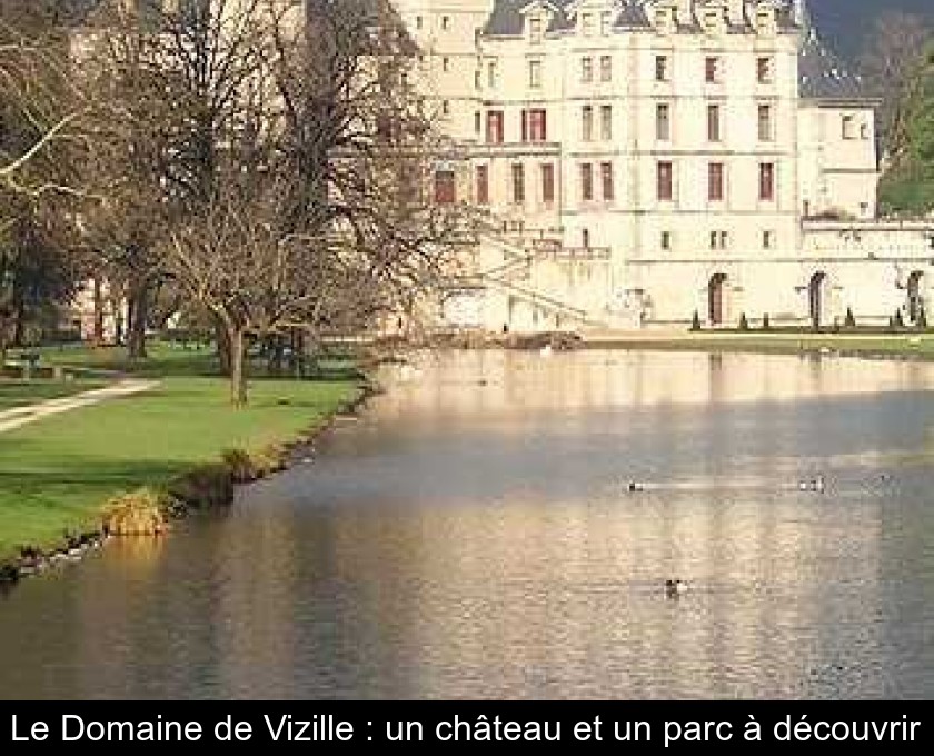Le Domaine de Vizille : un château et un parc à découvrir Le Domaine de Vizille : un château et un parc à découvrir