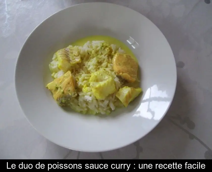 Le duo de poissons sauce curry : une recette facile