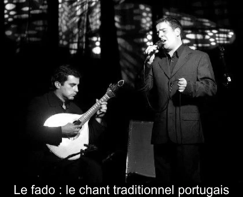 Le fado : le chant traditionnel portugais