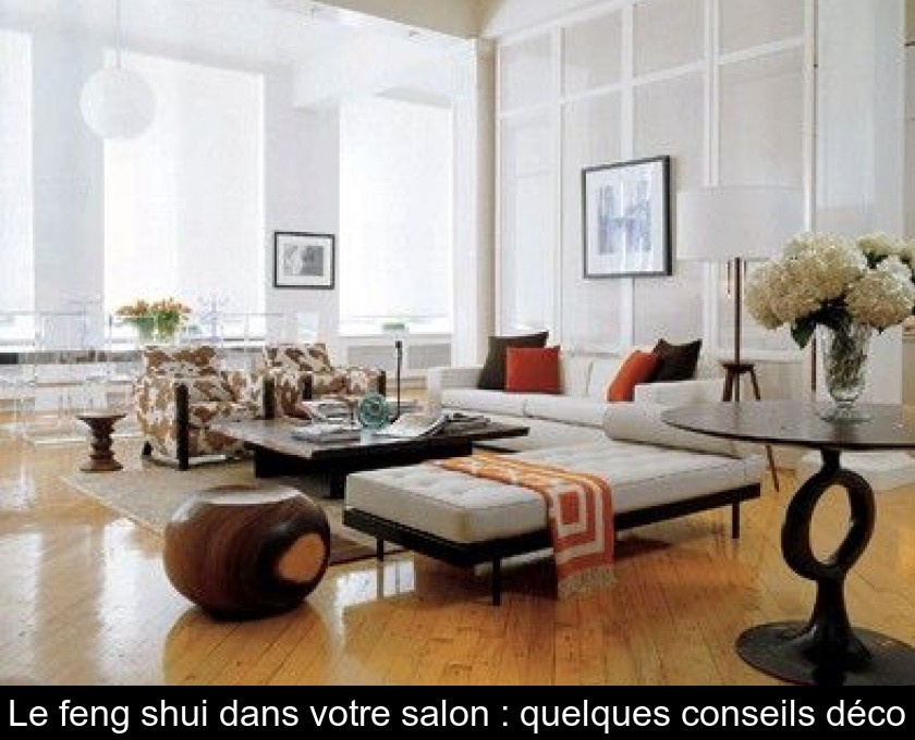 Le feng shui dans votre salon : quelques conseils déco Le feng shui dans votre salon : quelques conseils déco