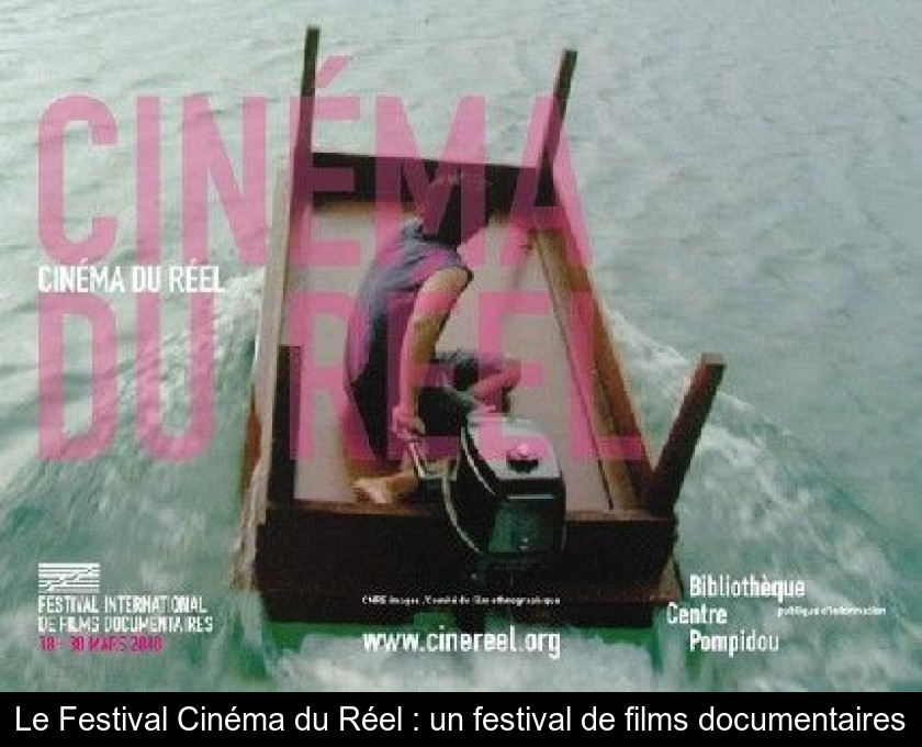 Le Festival Cinéma du Réel : un festival de films documentaires Le Festival Cinéma du Réel : un festival de films documentaires