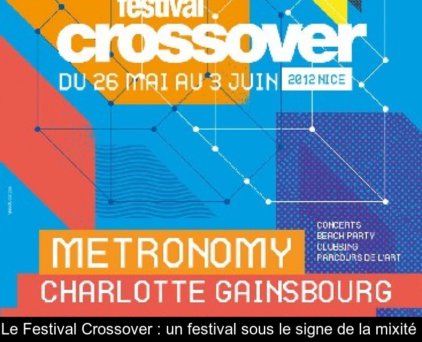 Le Festival Crossover : un festival sous le signe de la mixité Le Festival Crossover : un festival sous le signe de la mixité
