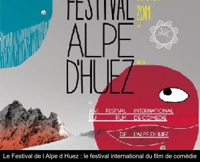 Le Festival de l'Alpe d'Huez : le festival international du film de comédie