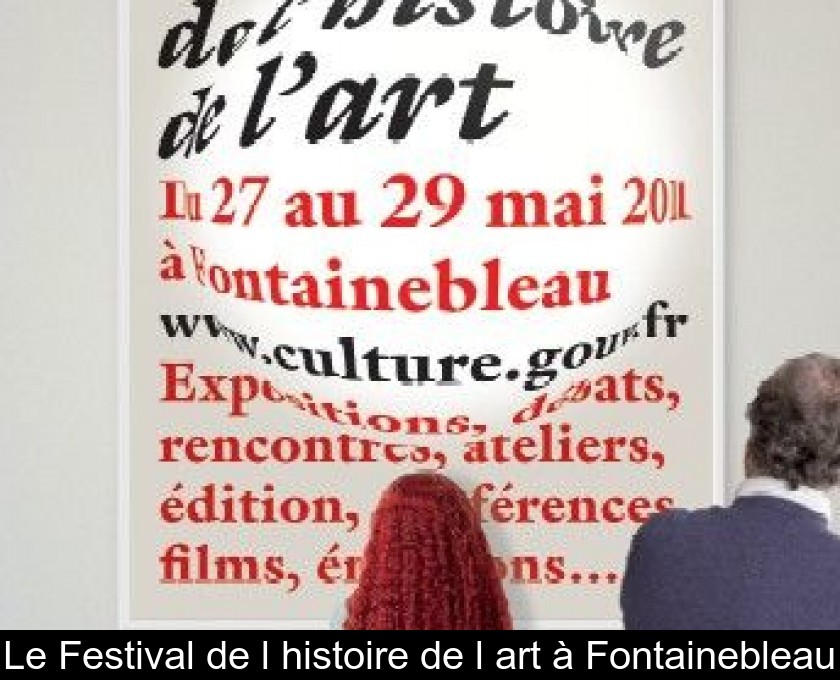 Le Festival de l'histoire de l'art à Fontainebleau Le Festival de l'histoire de l'art à Fontainebleau