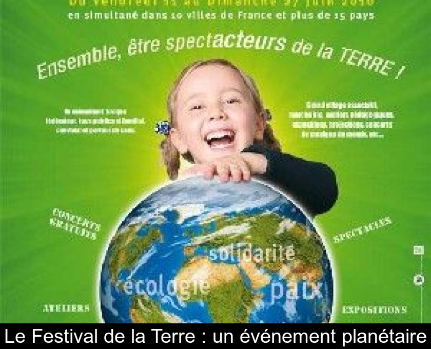 Le Festival de la Terre : un événement planétaire Le Festival de la Terre : un événement planétaire
