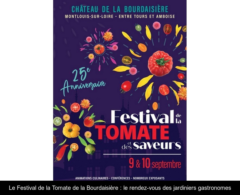 Le Festival de la Tomate de la Bourdaisière : le rendez-vous des jardiniers gastronomes Le Festival de la Tomate de la Bourdaisière : le rendez-vous des jardiniers gastronomes