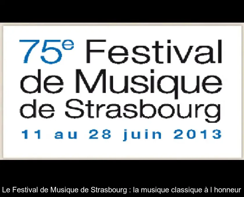 Le Festival de Musique de Strasbourg : la musique classique à l'honneur
