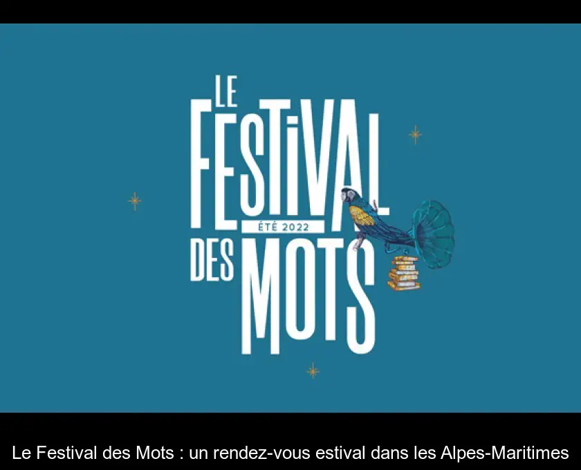 Le Festival des Mots : un rendez-vous estival dans les Alpes-Maritimes