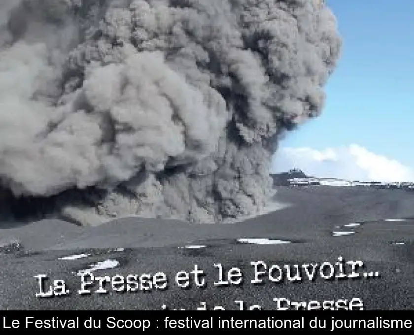 Le Festival du Scoop : festival international du journalisme