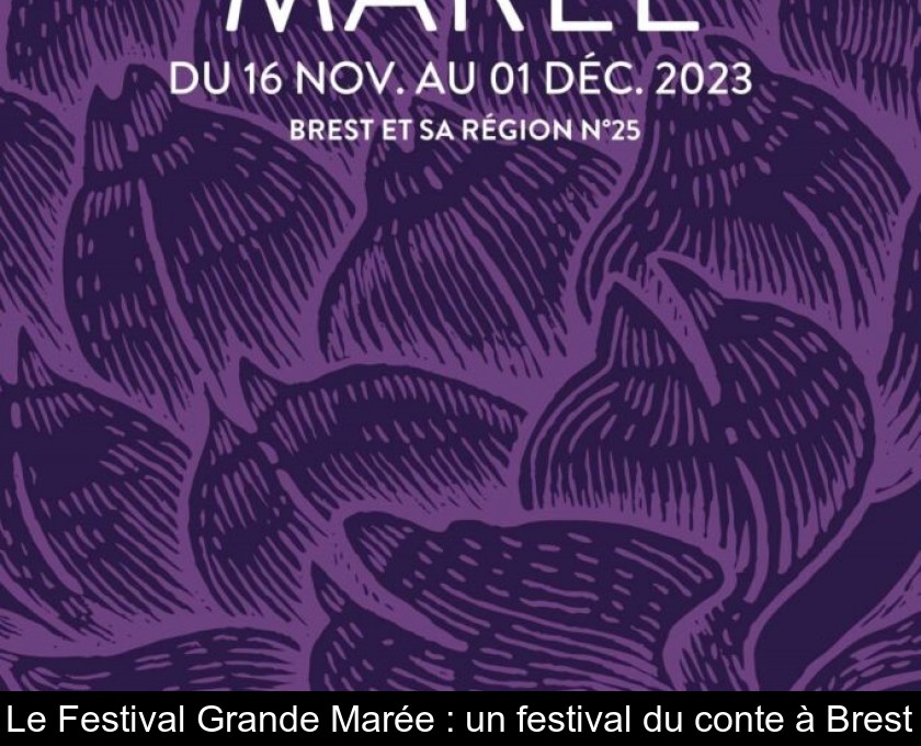 Le Festival Grande Marée : un festival du conte à Brest Le Festival Grande Marée : un festival du conte à Brest