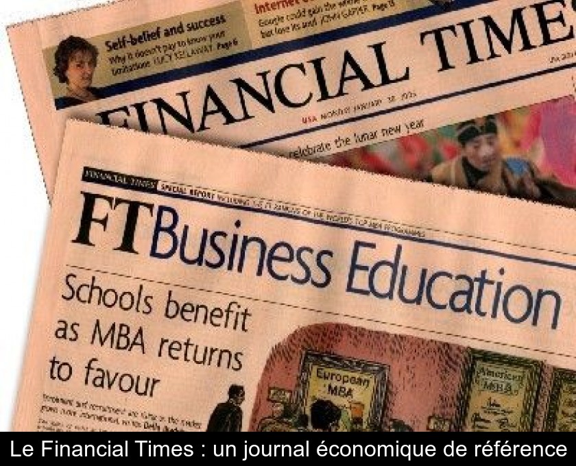 Le Financial Times : un journal économique de référence Le Financial Times : un journal économique de référence