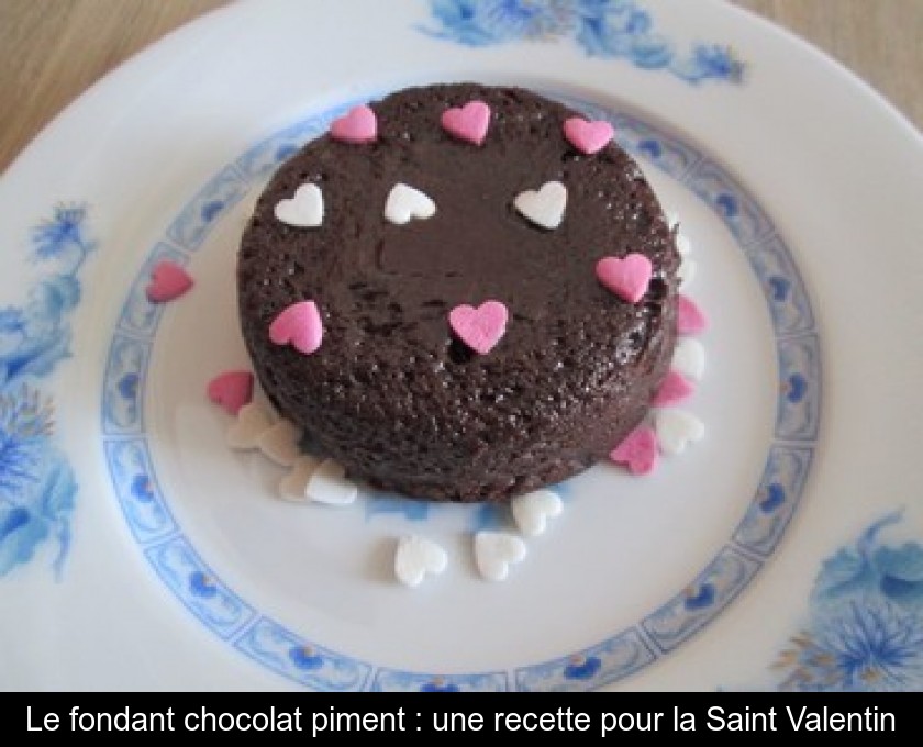 Le fondant chocolat piment : une recette pour la Saint Valentin Le fondant chocolat piment : une recette pour la Saint Valentin