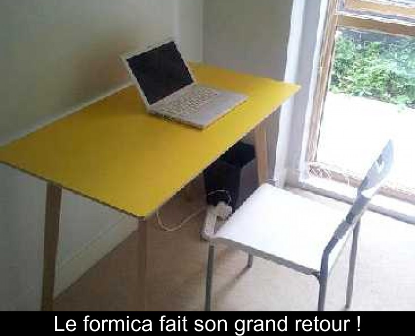 Le formica fait son grand retour ! Le formica fait son grand retour !