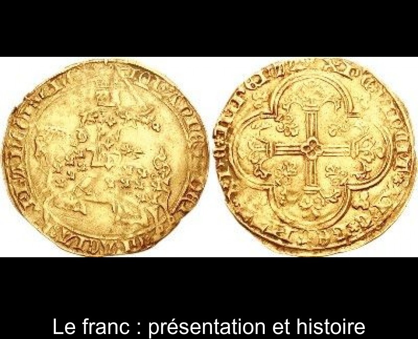 Le franc : présentation et histoire Le franc : présentation et histoire