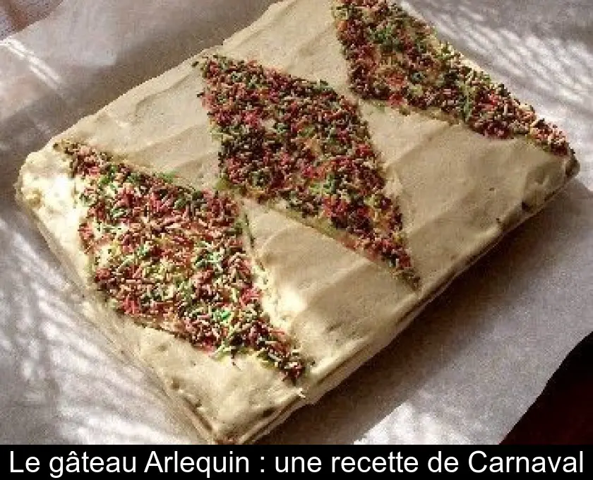 Le gâteau Arlequin : une recette de Carnaval