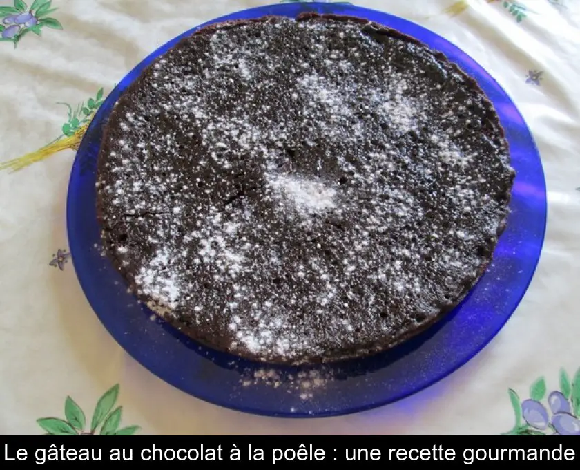 Le gâteau au chocolat à la poêle : une recette gourmande
