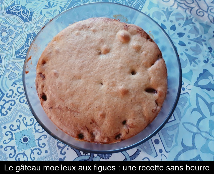 Le gâteau moelleux aux figues : une recette sans beurre Le gâteau moelleux aux figues : une recette sans beurre