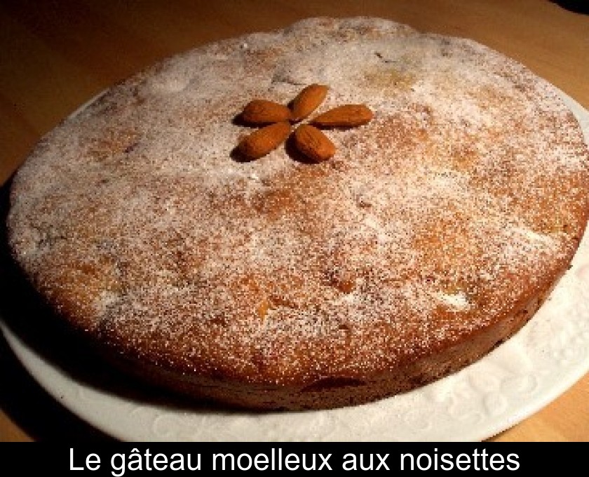 Le gâteau moelleux aux noisettes Le gâteau moelleux aux noisettes