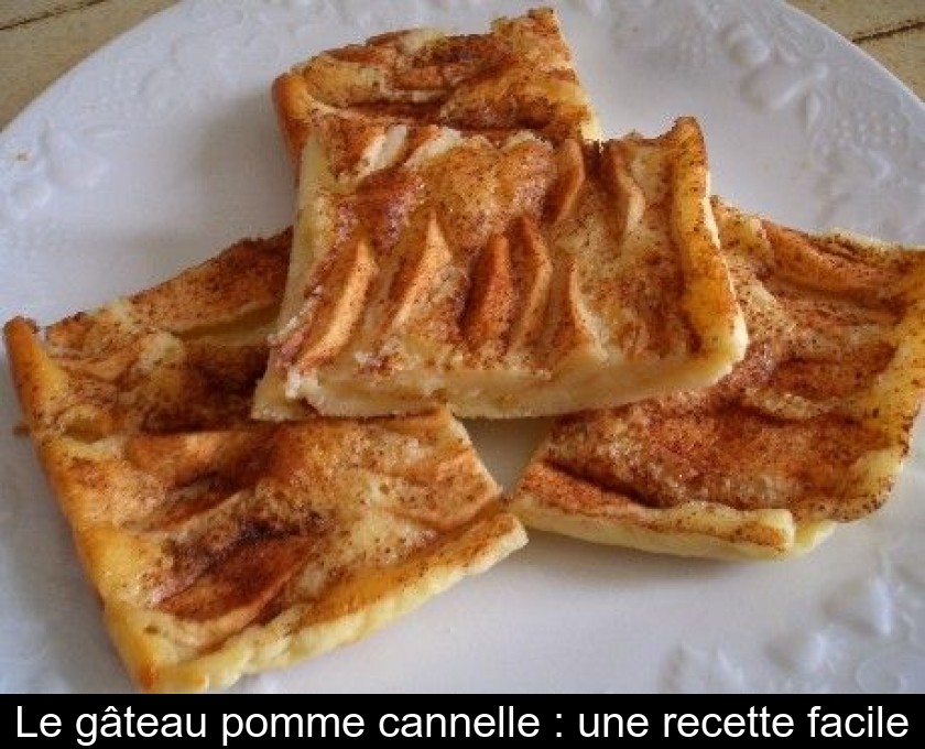 Le Gateau Pomme Cannelle Une Recette Facile