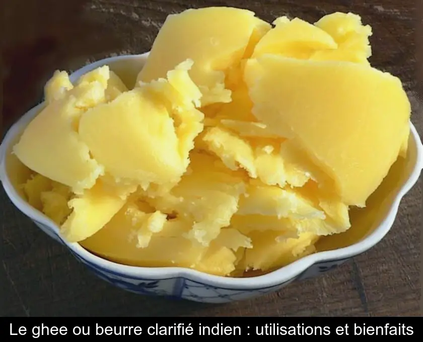 Le ghee ou beurre clarifié indien : utilisations et bienfaits