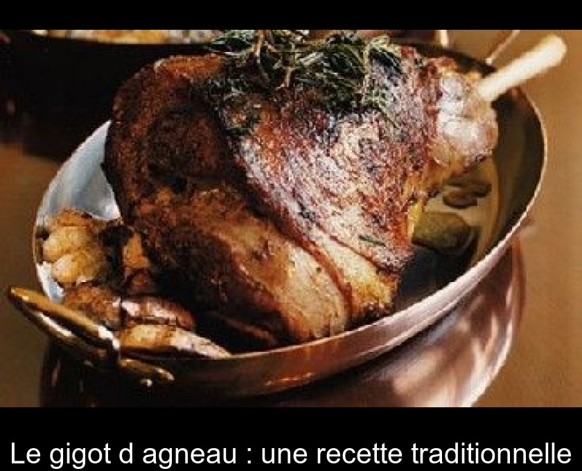 Le gigot d'agneau : une recette traditionnelle