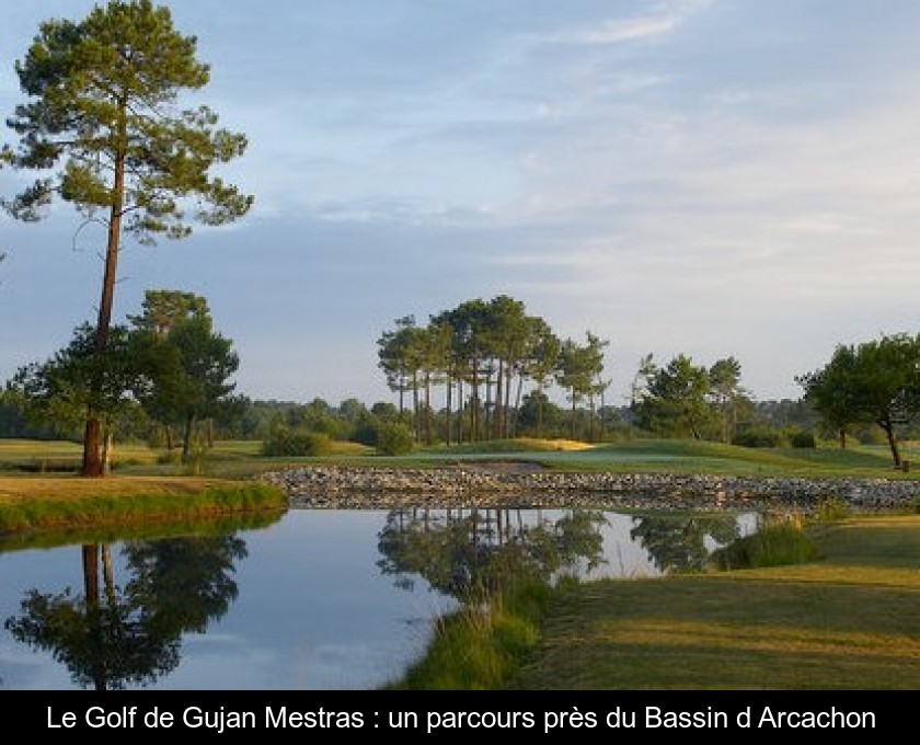 Le Golf de Gujan Mestras : un parcours près du Bassin d'Arcachon