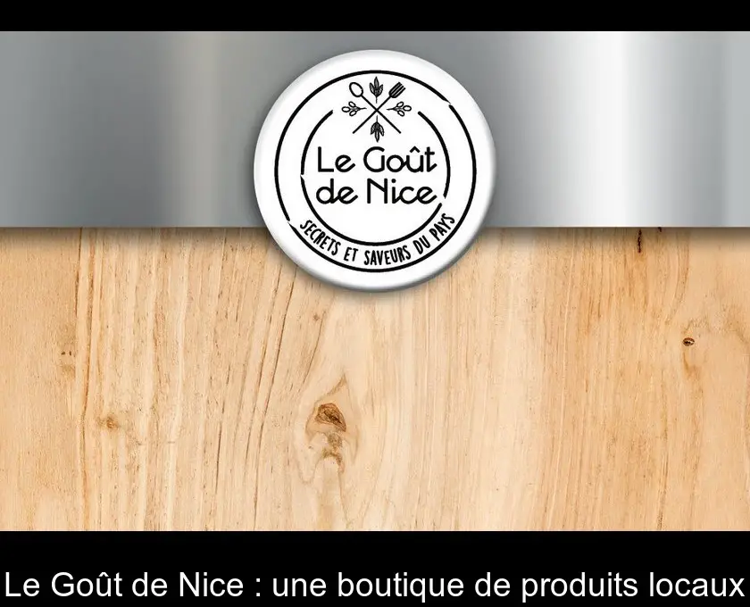 Le Goût de Nice : une boutique de produits locaux
