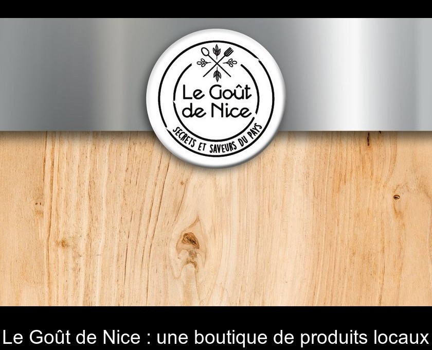 Le Goût de Nice : une boutique de produits locaux