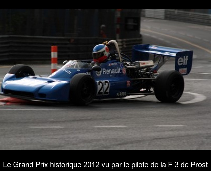 Le Grand Prix historique 2012 vu par le pilote de la F 3 de Prost Le Grand Prix historique 2012 vu par le pilote de la F 3 de Prost