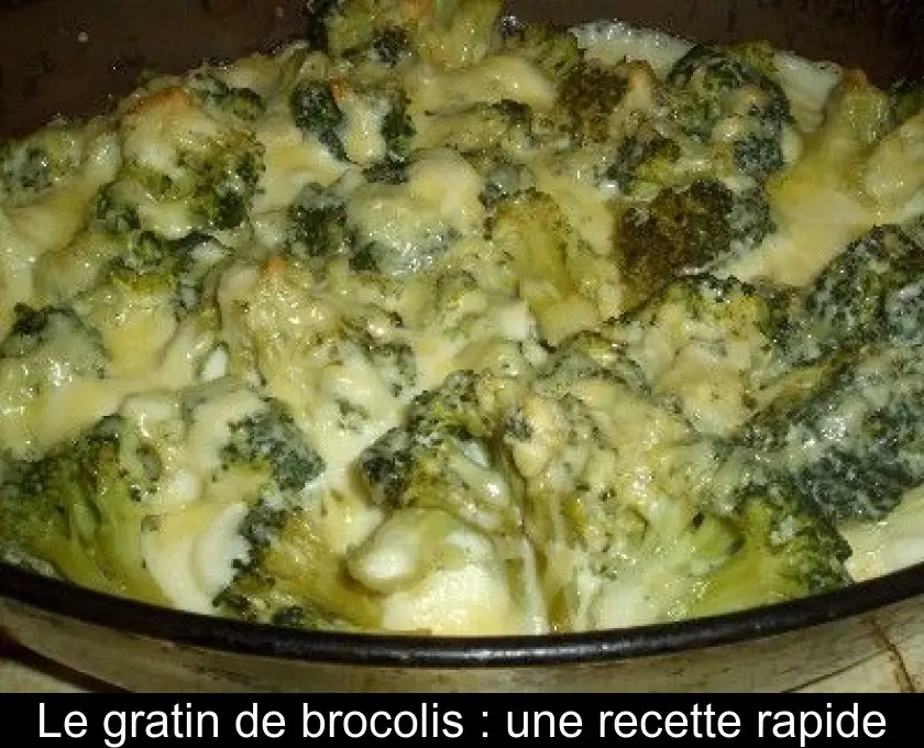 Le gratin de brocolis : une recette rapide