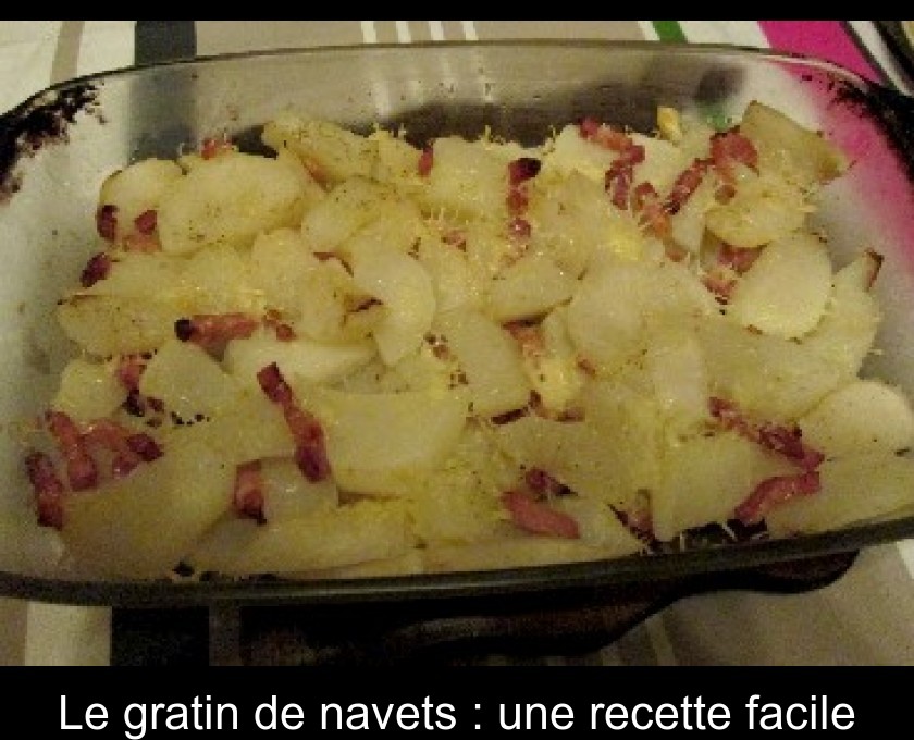 Le gratin de navets : une recette facile Le gratin de navets : une recette facile