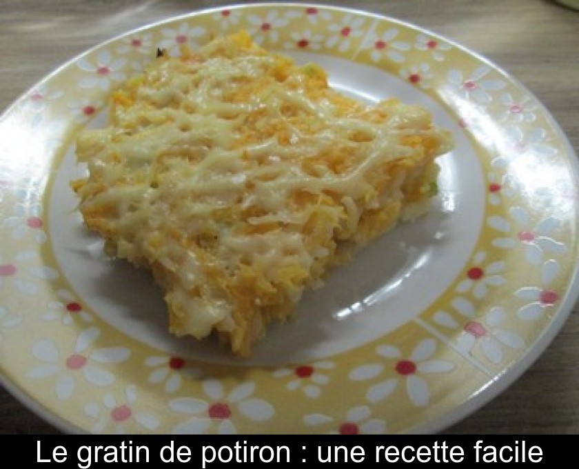 Le gratin de potiron : une recette facile Le gratin de potiron : une recette facile