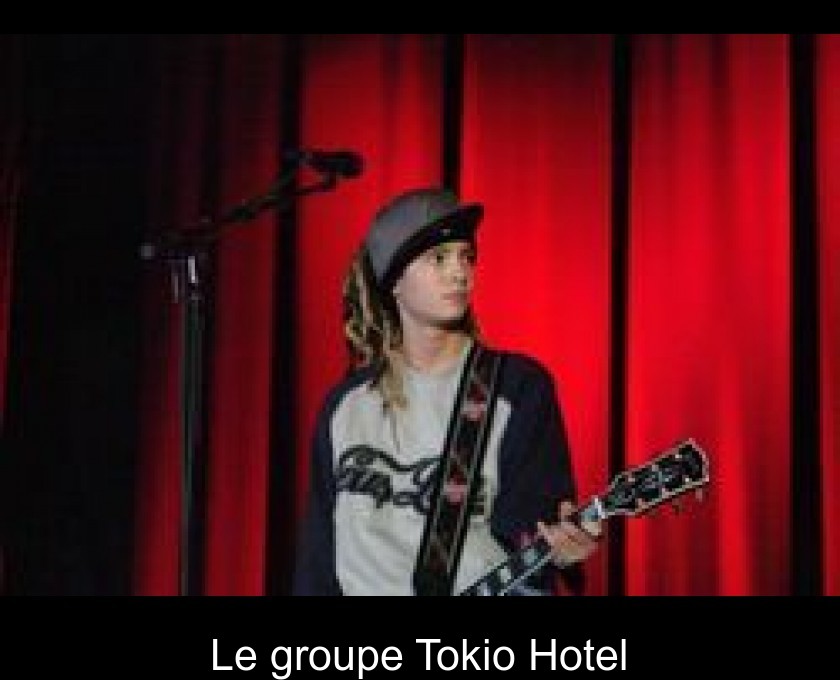 Le groupe Tokio Hotel Le groupe Tokio Hotel