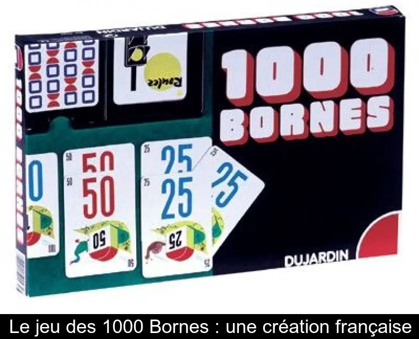 Le jeu des 1000 Bornes : une création française