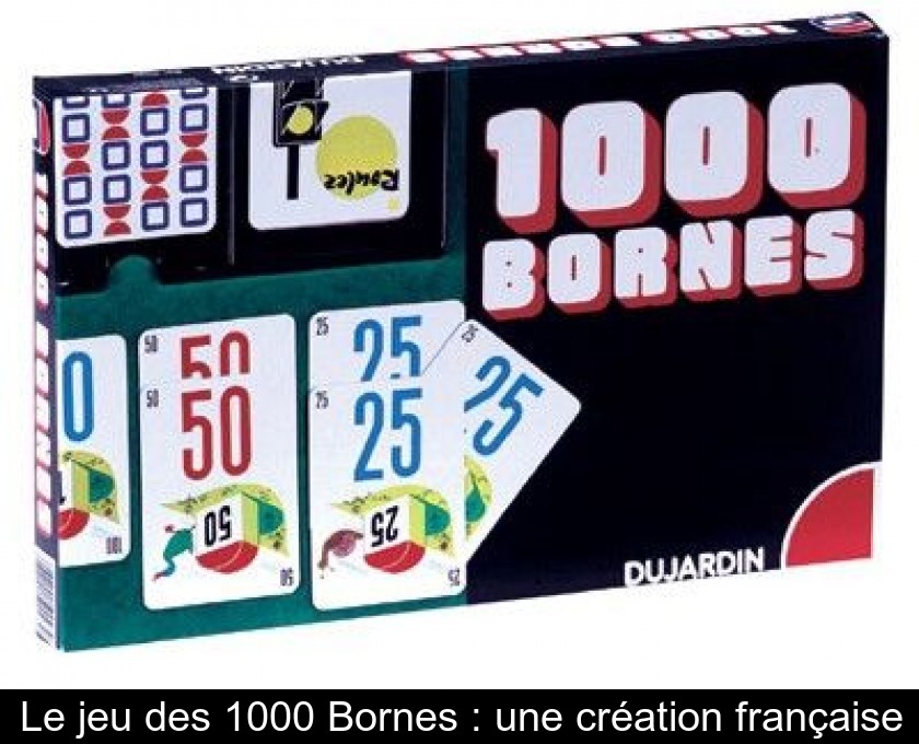 Le jeu des 1000 Bornes : une création française Le jeu des 1000 Bornes : une création française