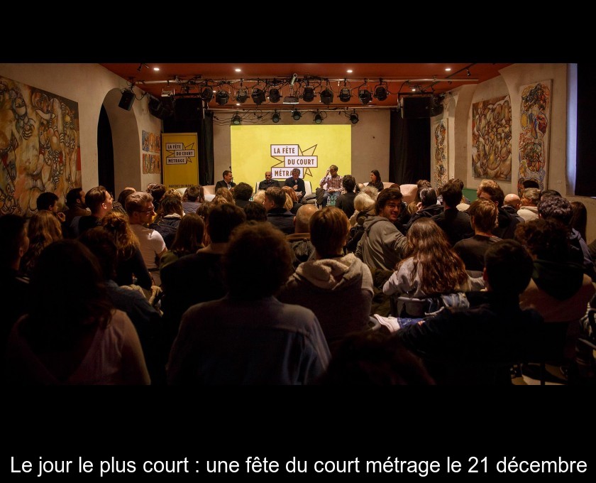 Le jour le plus court : une fête du court métrage le 21 décembre Le jour le plus court : une fête du court métrage le 21 décembre
