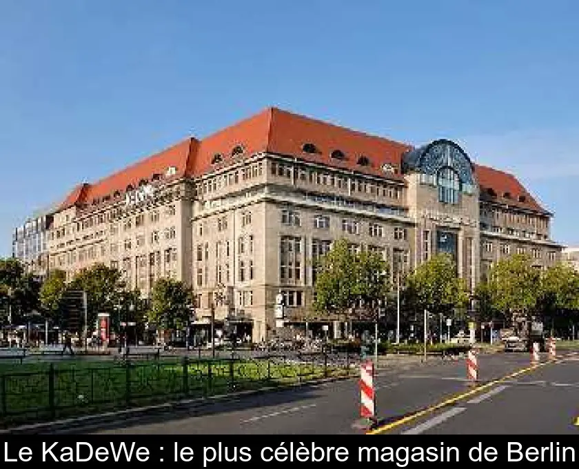 Le KaDeWe : le plus célèbre magasin de Berlin