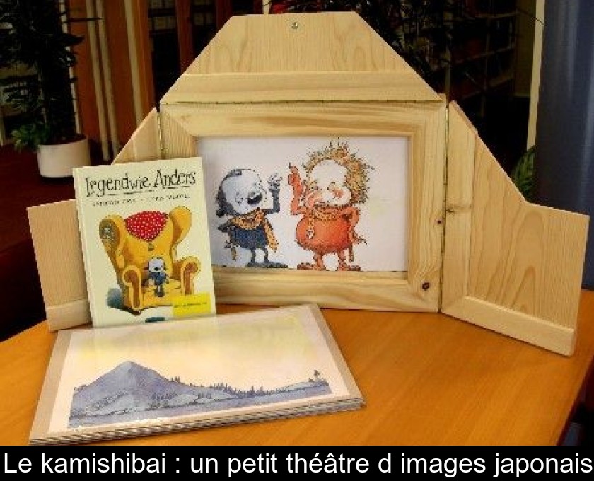 Le kamishibai : un petit théâtre d'images japonais Le kamishibai : un petit théâtre d'images japonais